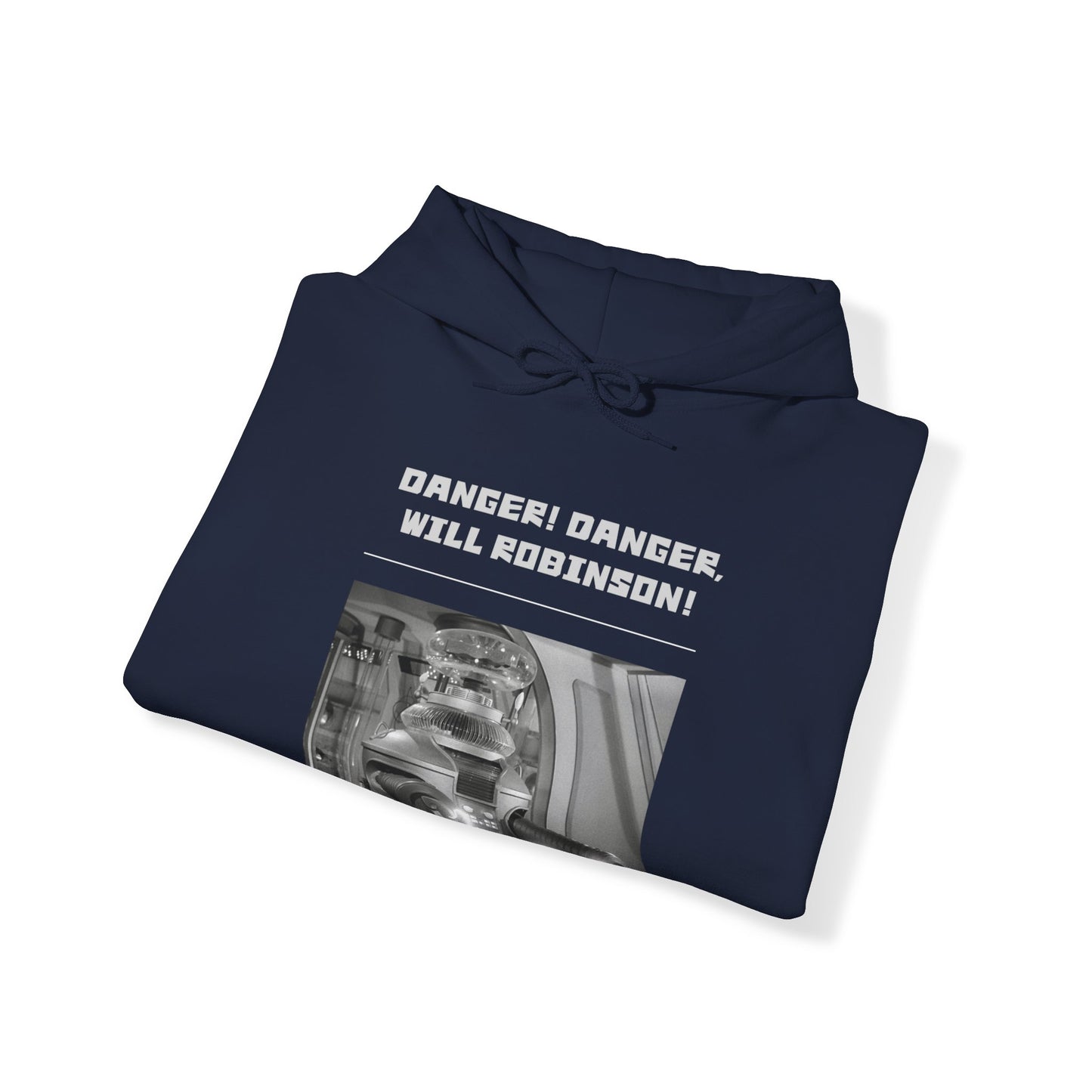 "Danger! Danger Will Robinson!" Heavy Blend™ Hoodie Sweatshirt (Unisex)