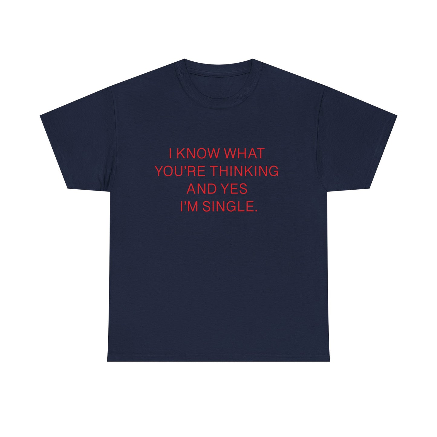 "Yes I'm Single" 100% Cotton T-Shirt (Unisex)