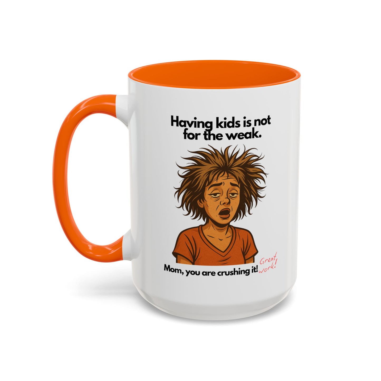"Having Kids Is Not For The Weak" Accent Coffee Mug, 11 Oz and 15 Oz