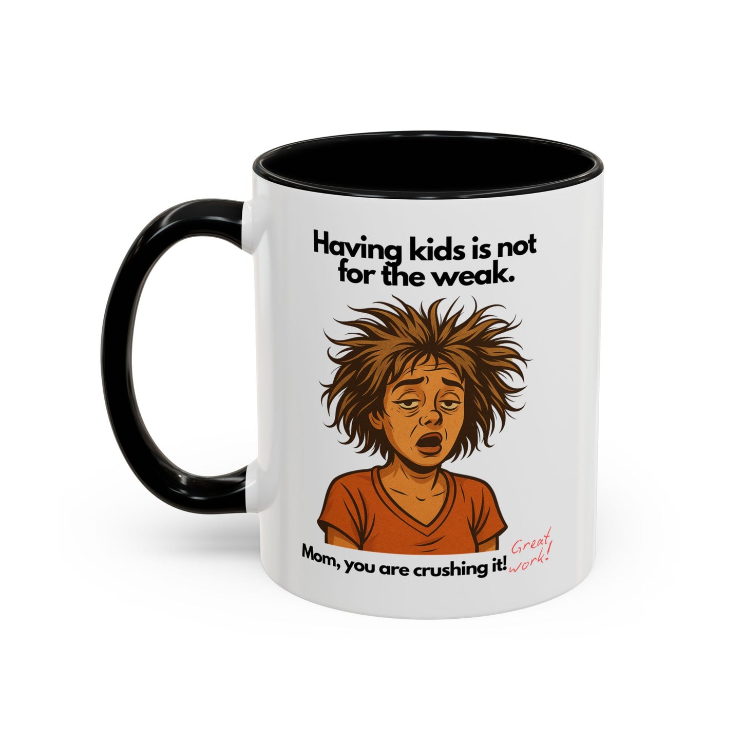 "Having Kids Is Not For The Weak" Accent Coffee Mug, 11 Oz and 15 Oz
