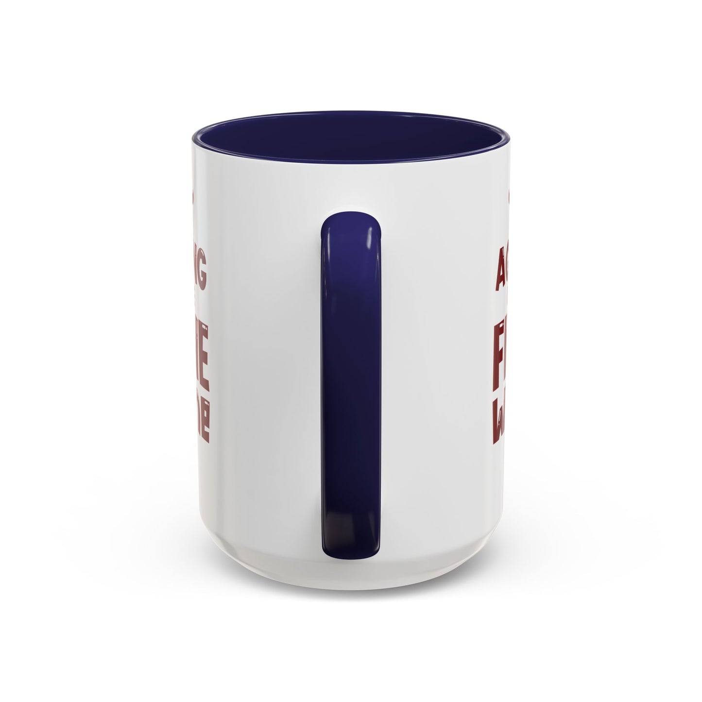 "Aging Like Fine Wine" Accent Coffee Mug, 11 Oz and 15 Oz