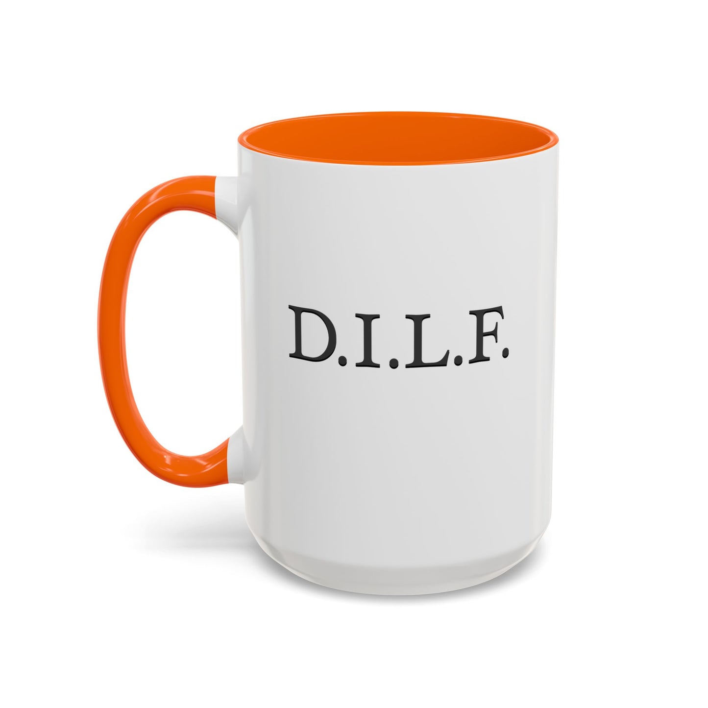 "D.I.L.F." Accent Coffee Mug, 11 Oz and 15 Oz