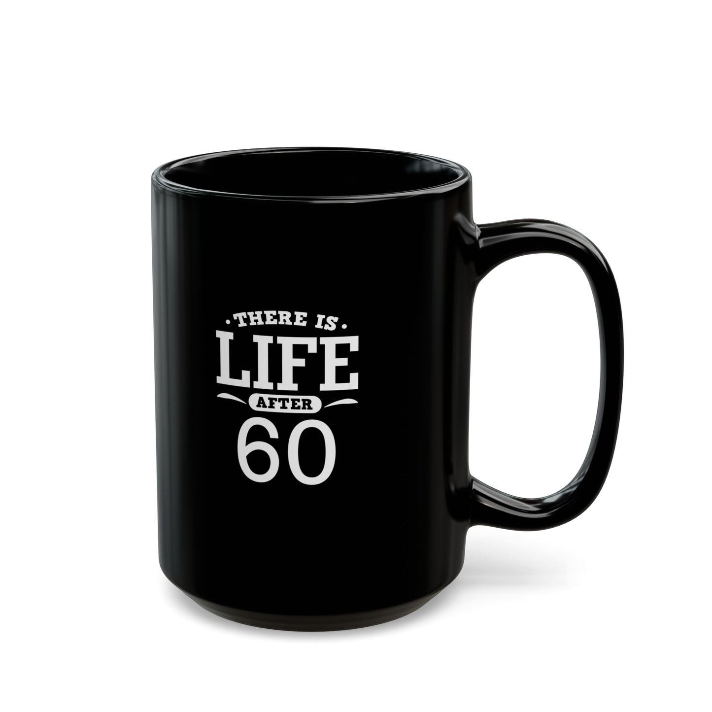 Life After 60 Black Mug - Perfect Gift for Milestone Birthdays 11 Oz and 15 Oz