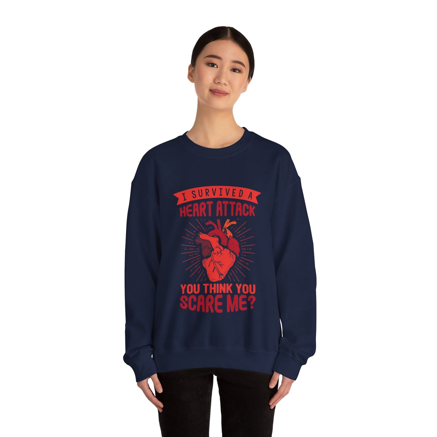 "I Survived A Heart Attack...You Think You Scare Me" Heavy Blend™ Crewneck Sweatshirt (Unisex)