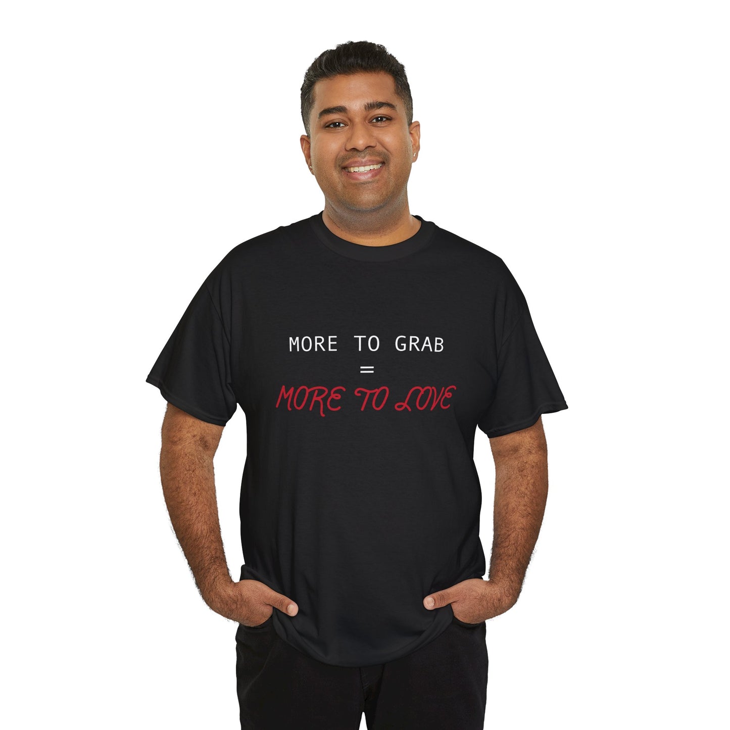"More to Grab = More to Love" 100% Cotton T-Shirt (Unisex)