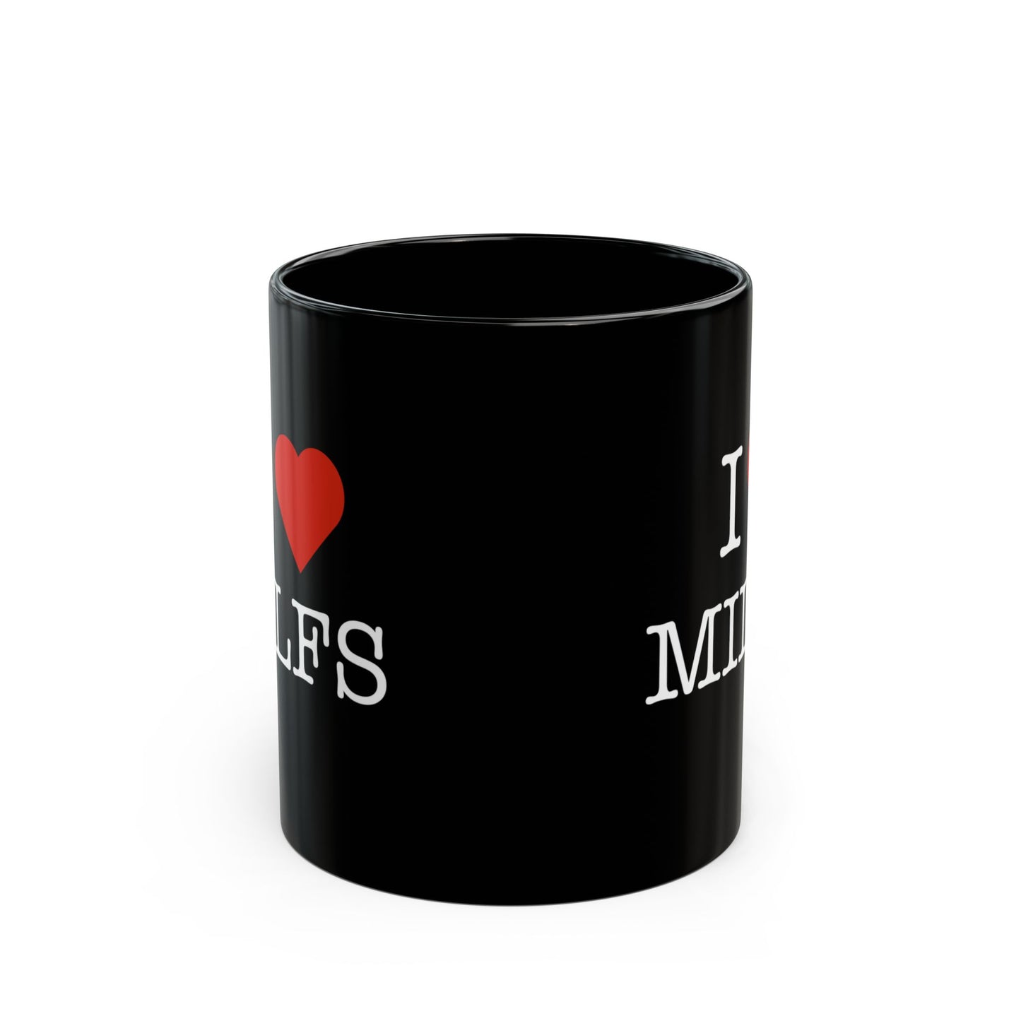 "I Love MILFS" Black Coffee Mug, 11 0z and 15 Oz