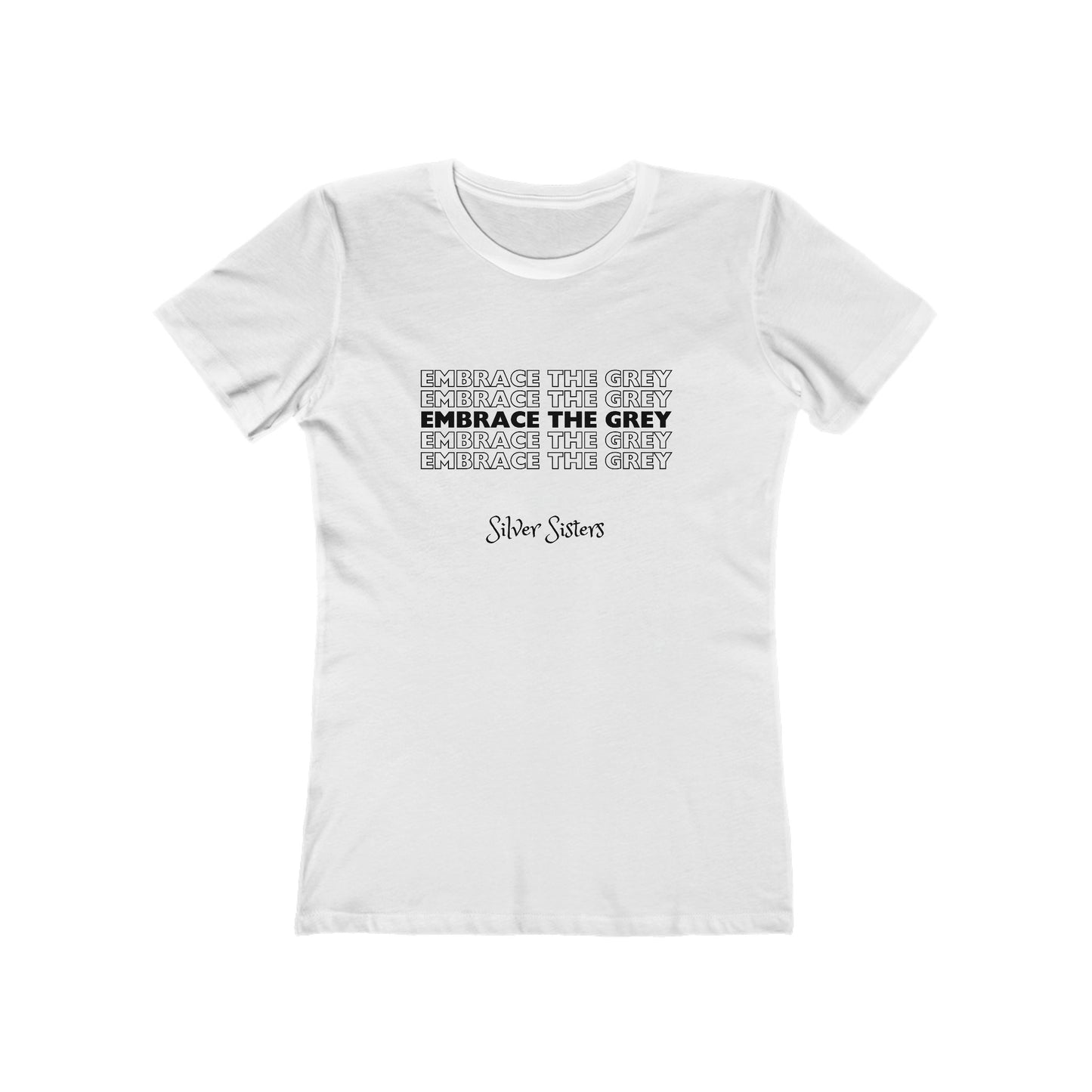 "Embrace The Grey" 100% Cotton Women's Boyfriend T-Shirt
