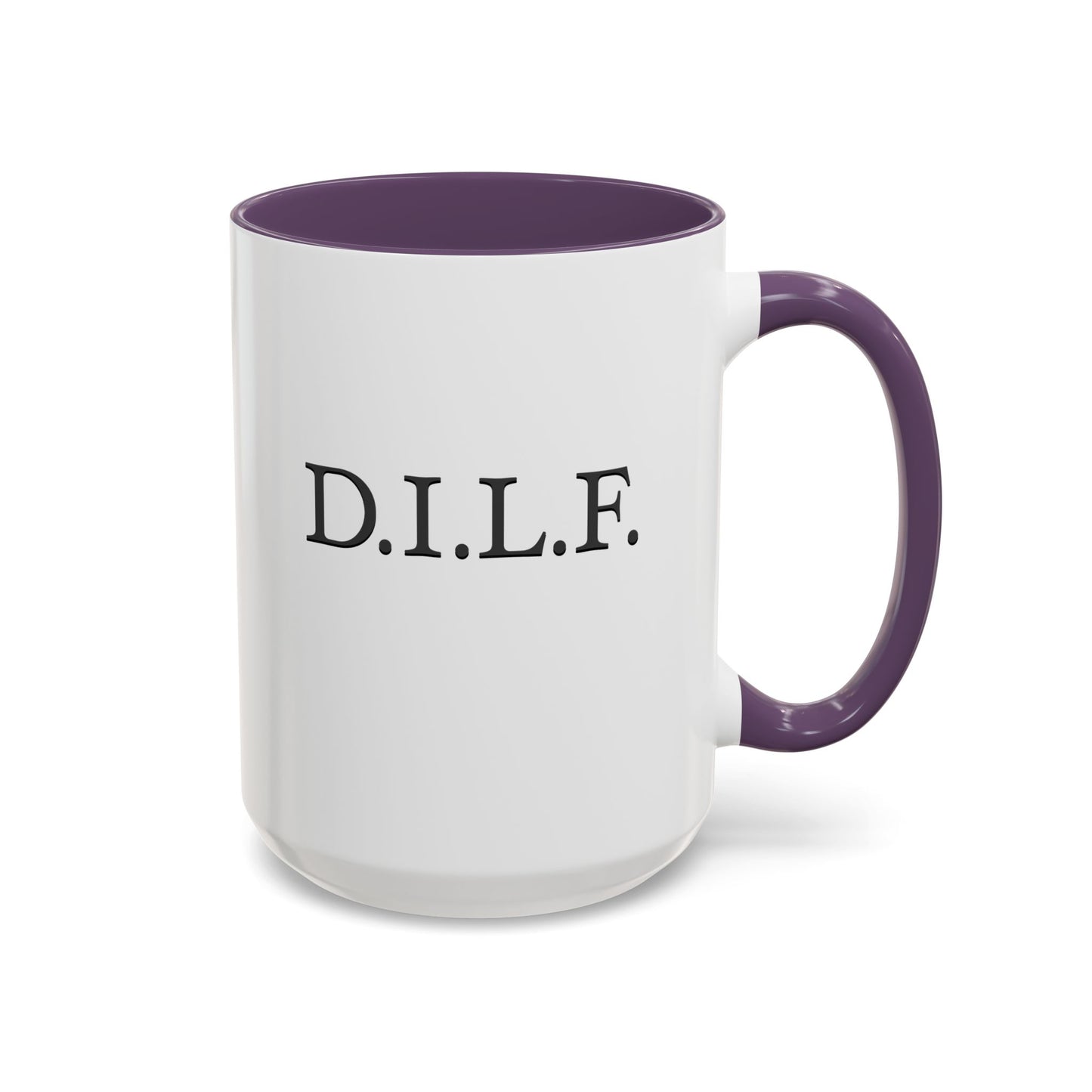 "D.I.L.F." Accent Coffee Mug, 11 Oz and 15 Oz
