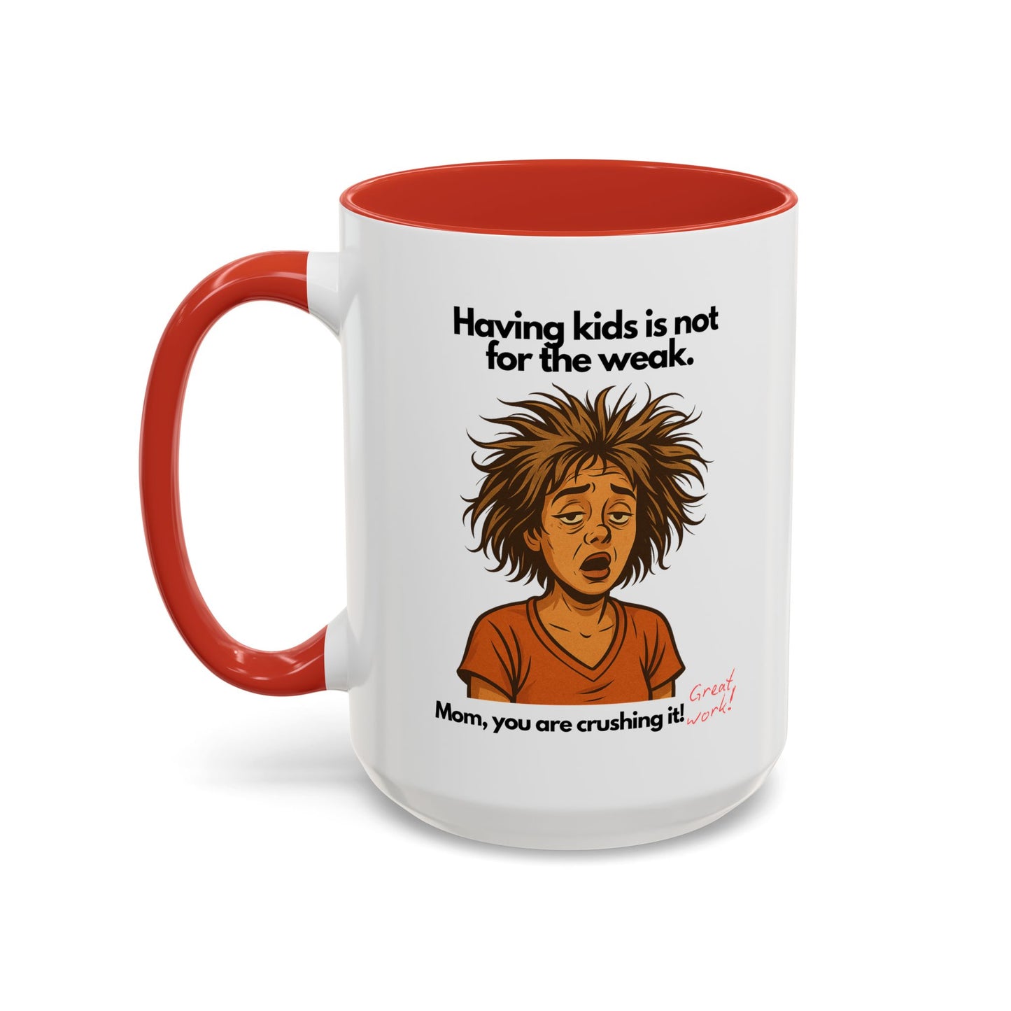 "Having Kids Is Not For The Weak" Accent Coffee Mug, 11 Oz and 15 Oz