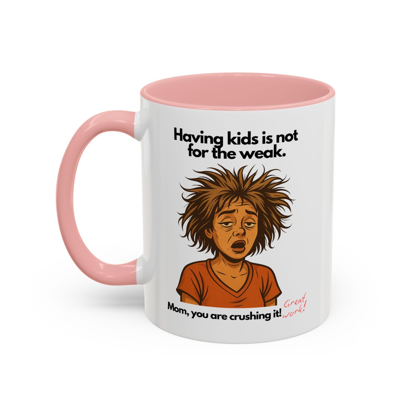 "Having Kids Is Not For The Weak" Accent Coffee Mug, 11 Oz and 15 Oz