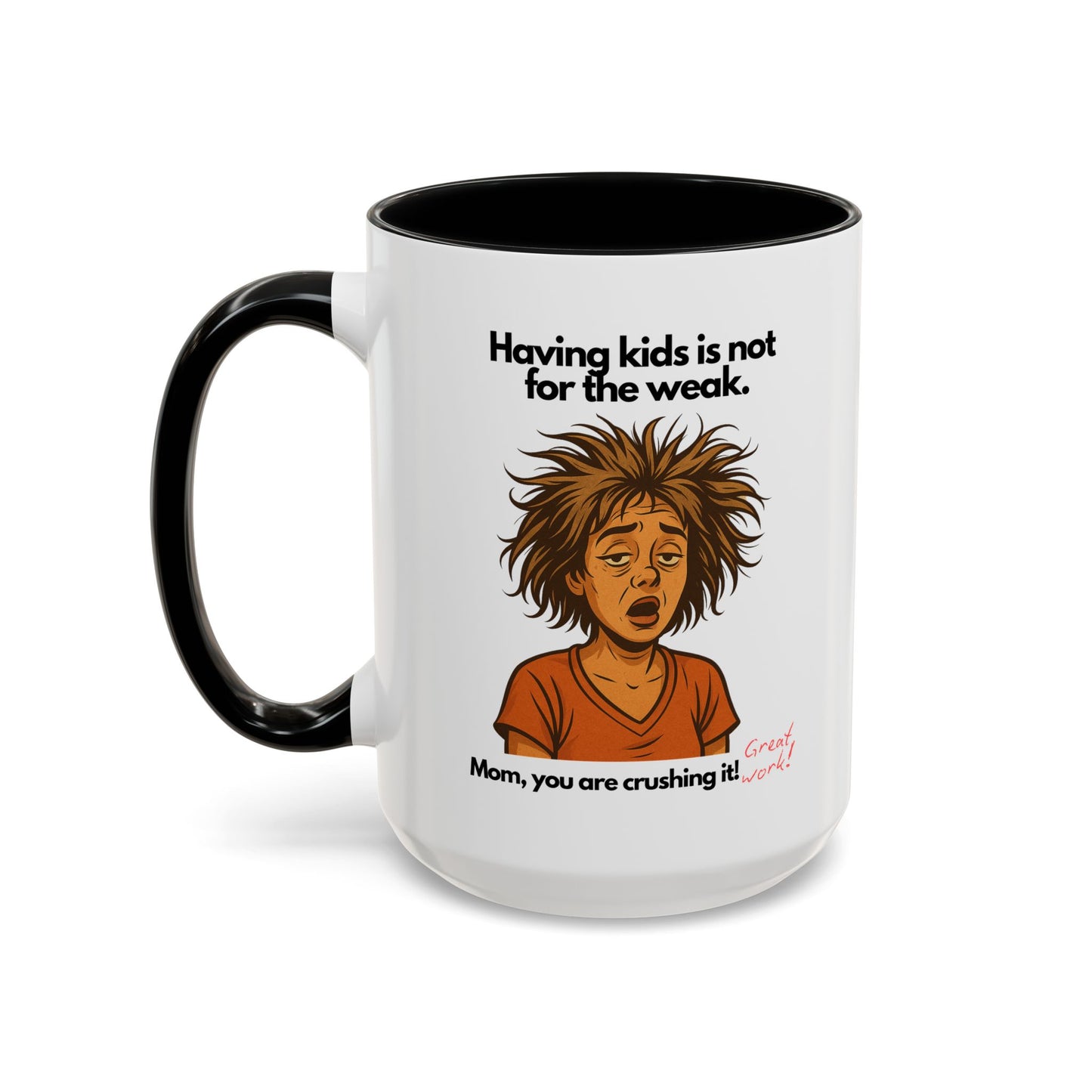 "Having Kids Is Not For The Weak" Accent Coffee Mug, 11 Oz and 15 Oz