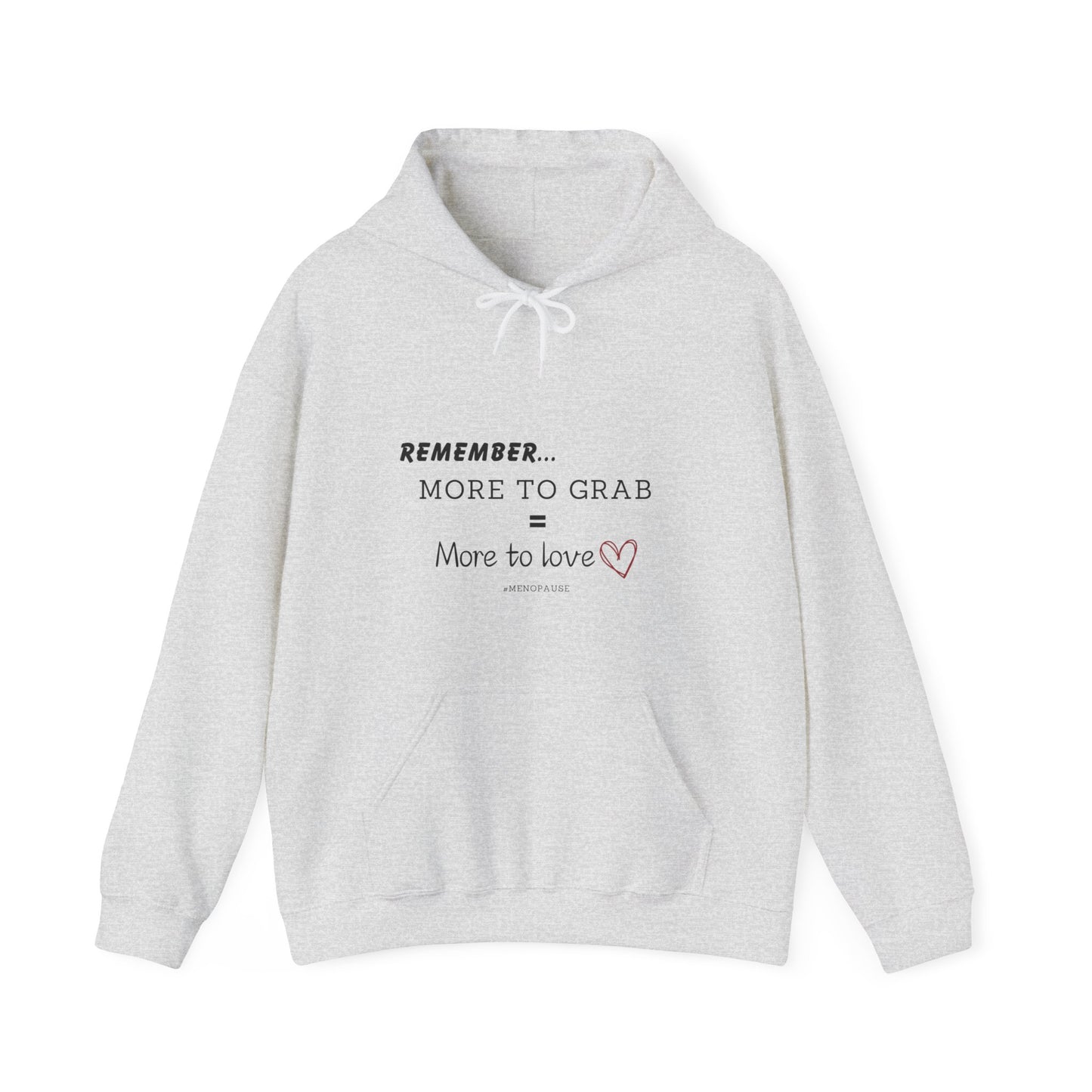 "More To Grab = More To Love, Menopause" Heavy Blend™ Hoodie Sweatshirt