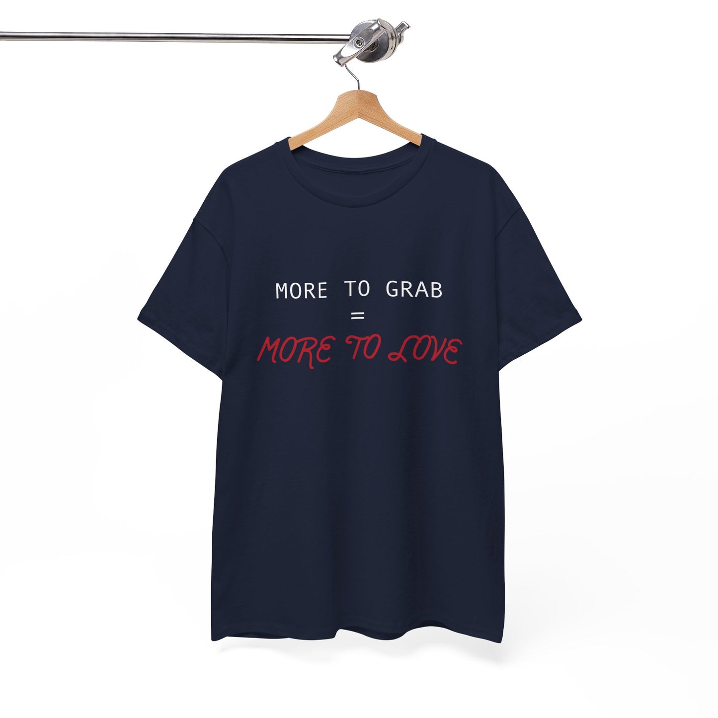 "More to Grab = More to Love" 100% Cotton T-Shirt (Unisex)