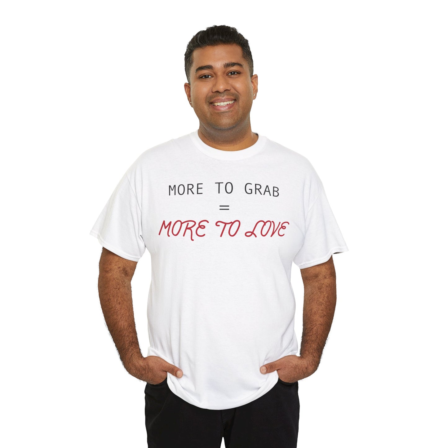 "More to Grab = More to Love" 100% Cotton T-Shirt (Unisex)