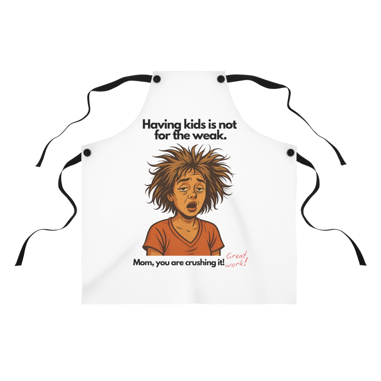 Mom Apron: "Having Kids Is Not For The Weak"