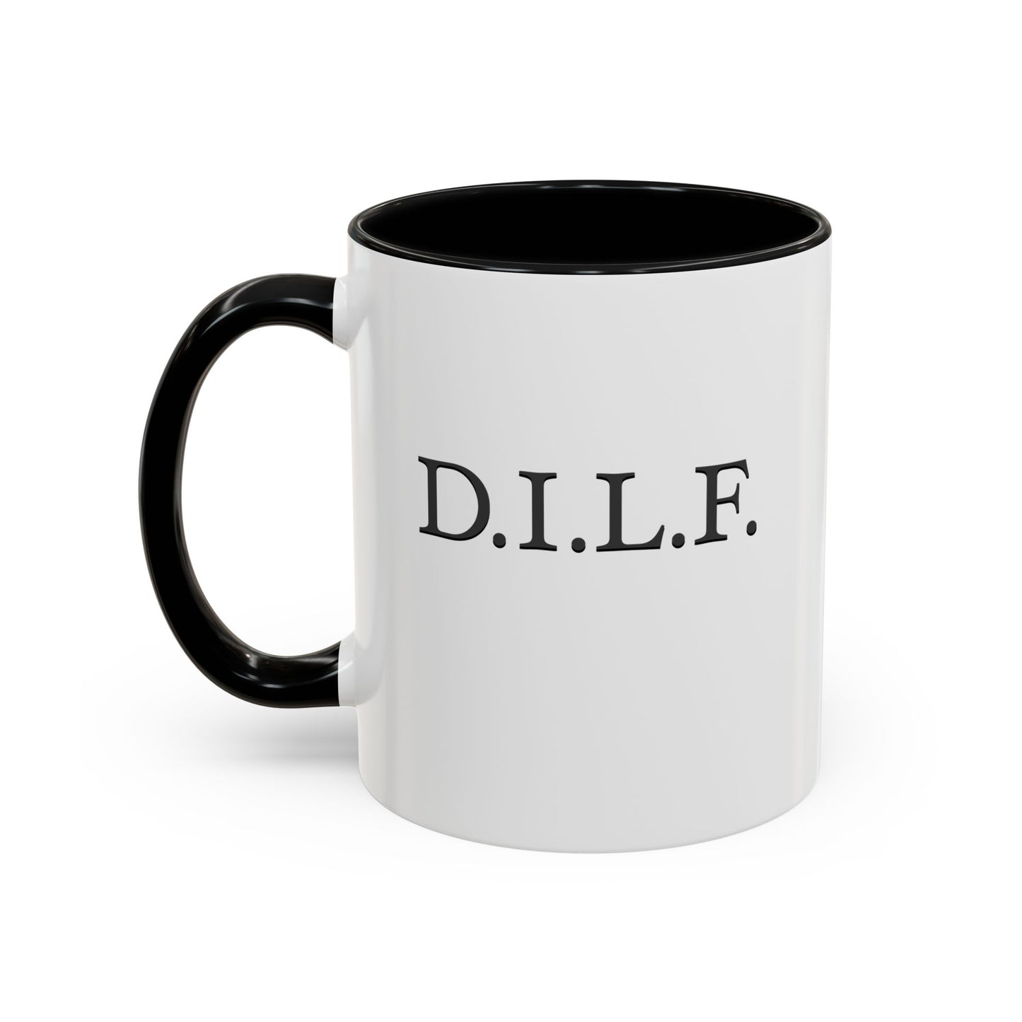 "D.I.L.F." Accent Coffee Mug, 11 Oz and 15 Oz