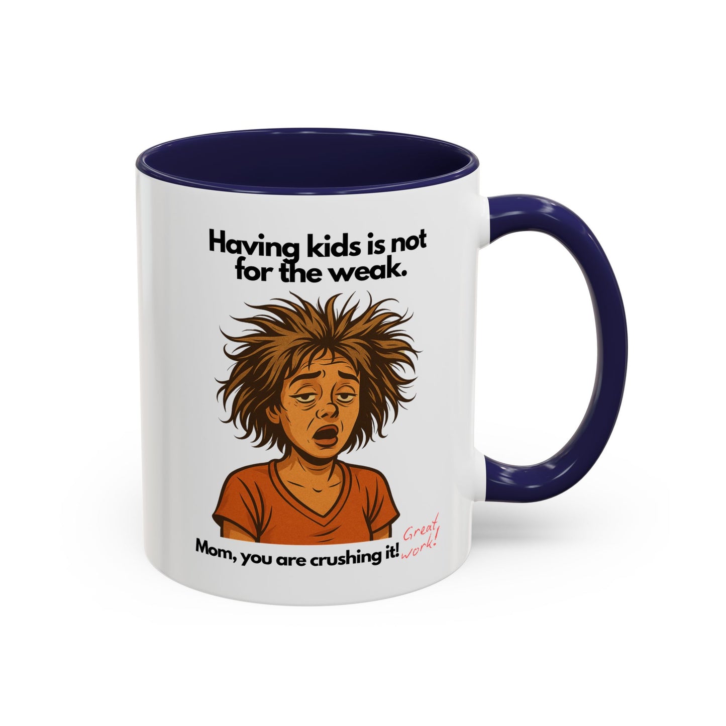 "Having Kids Is Not For The Weak" Accent Coffee Mug, 11 Oz and 15 Oz