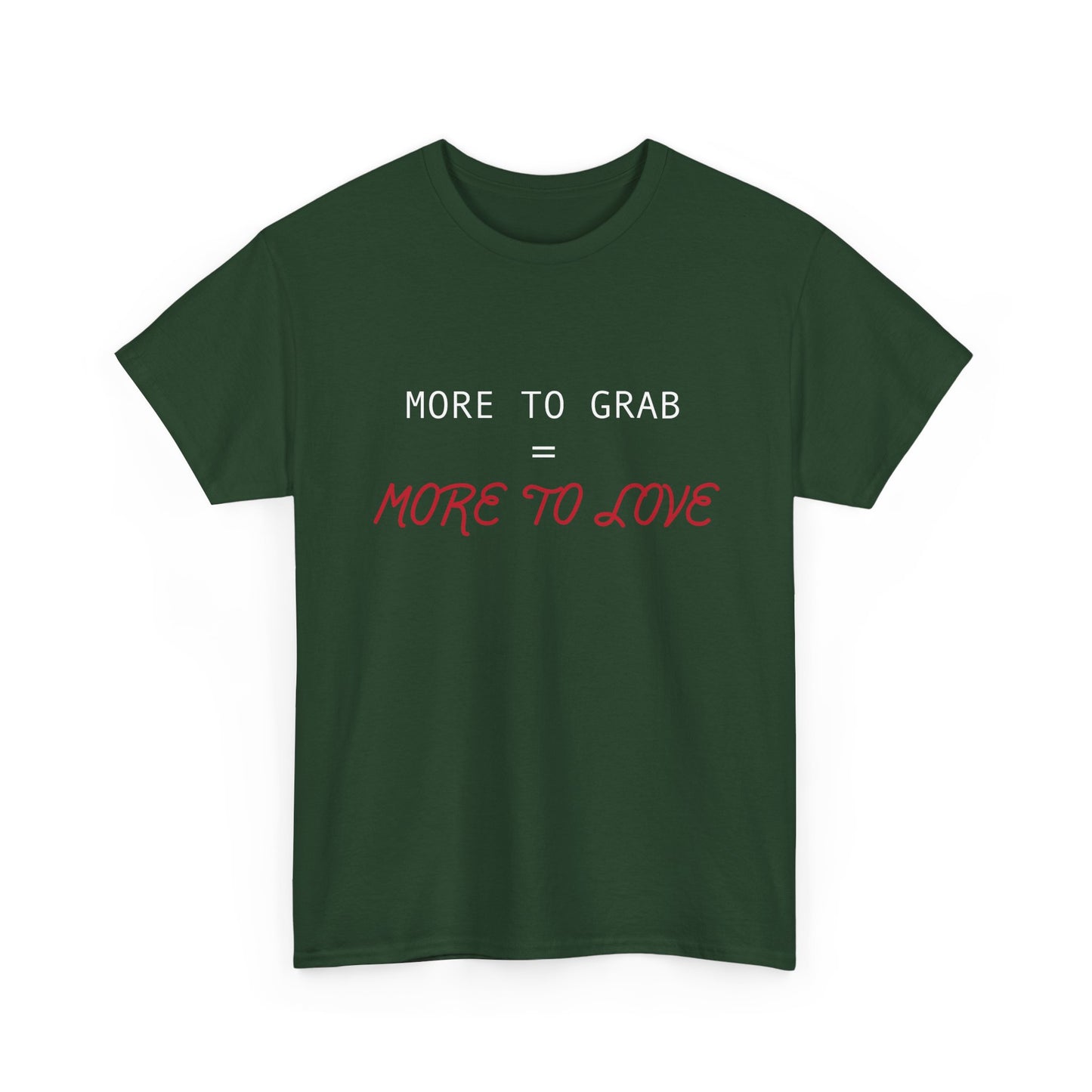 "More to Grab = More to Love" 100% Cotton T-Shirt (Unisex)