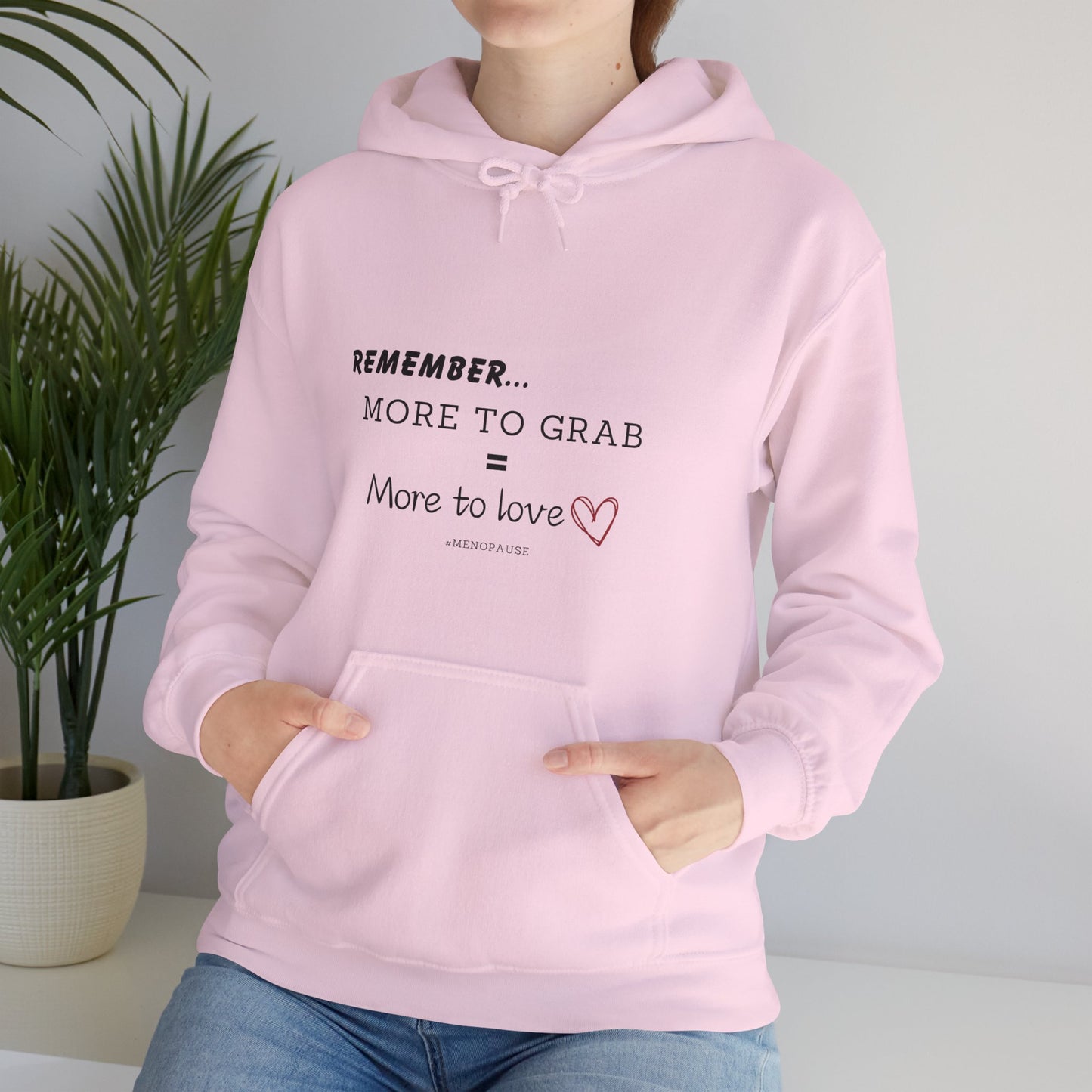 "More To Grab = More To Love, Menopause" Heavy Blend™ Hoodie Sweatshirt