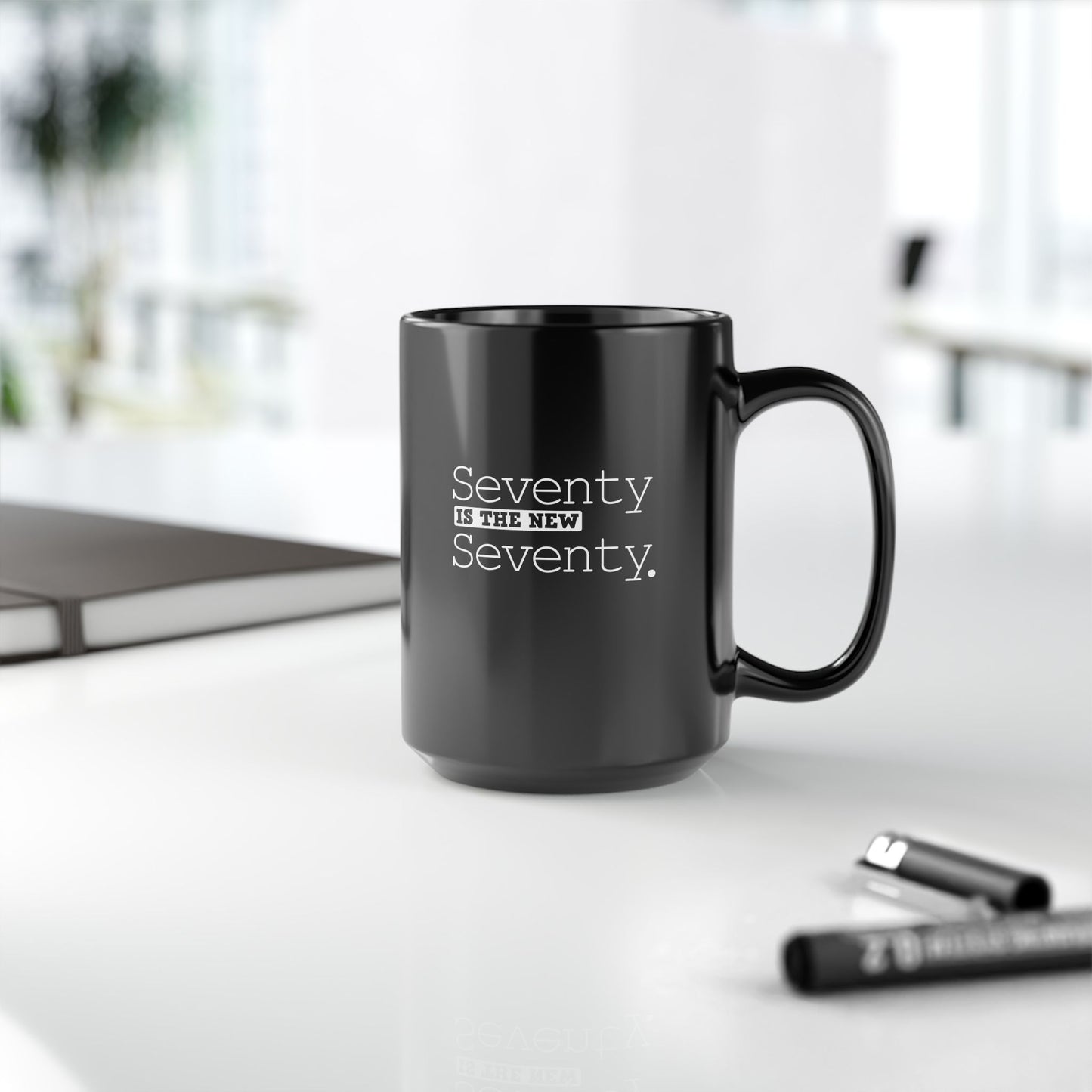"Seventy Is The New Seventy" Black Coffee Mug, 11 0z and 15 Oz