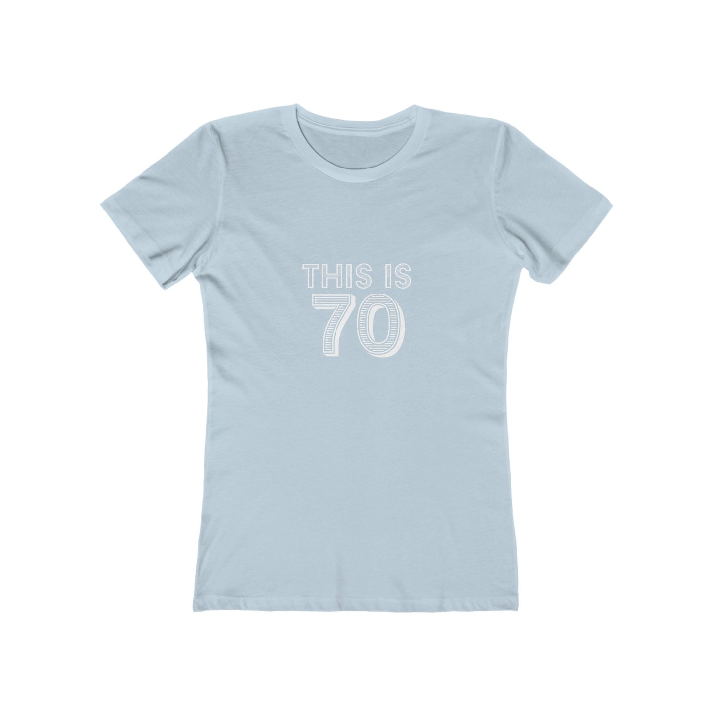 "This is 70" 100% Cotton Women's Fitted T-Shirt