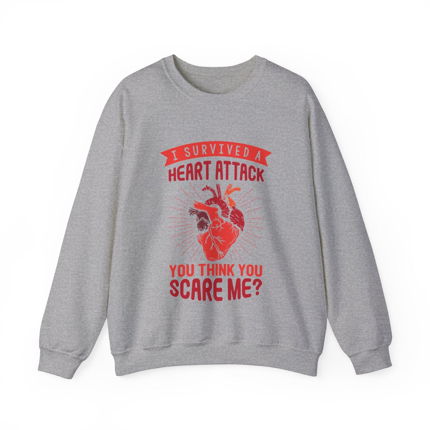 "I Survived A Heart Attack...You Think You Scare Me" Heavy Blend™ Crewneck Sweatshirt (Unisex)