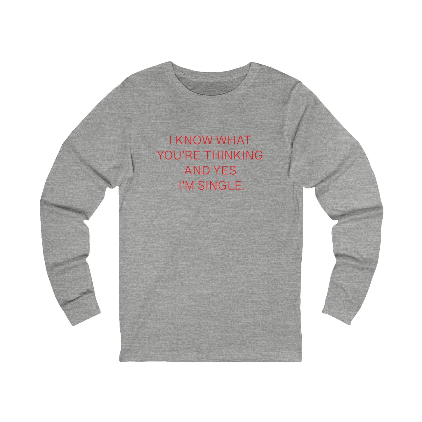 "I am Single" 100% Cotton Women's Long Sleeve Crew Neck T-Shirt