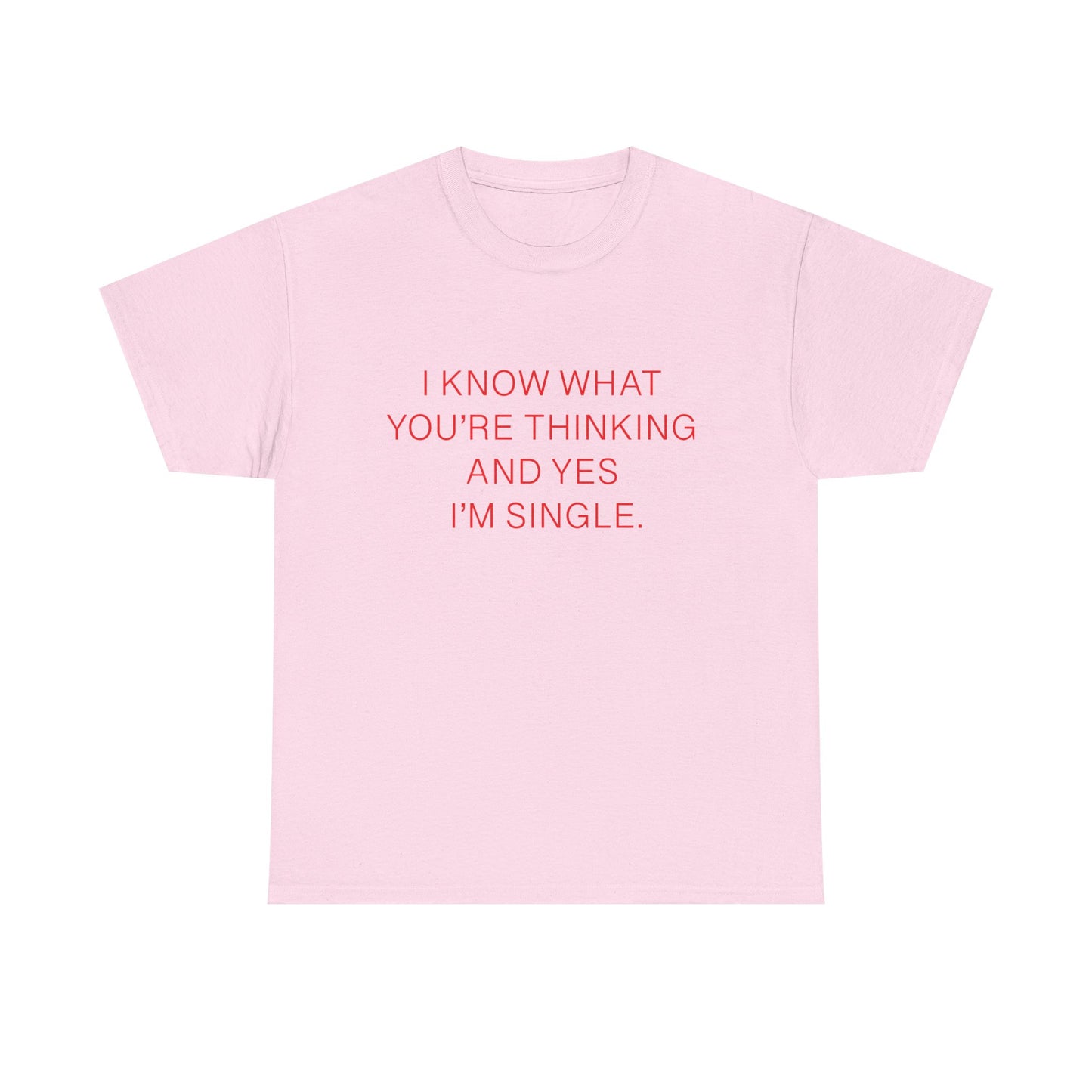 "Yes I'm Single" 100% Cotton T-Shirt (Unisex)