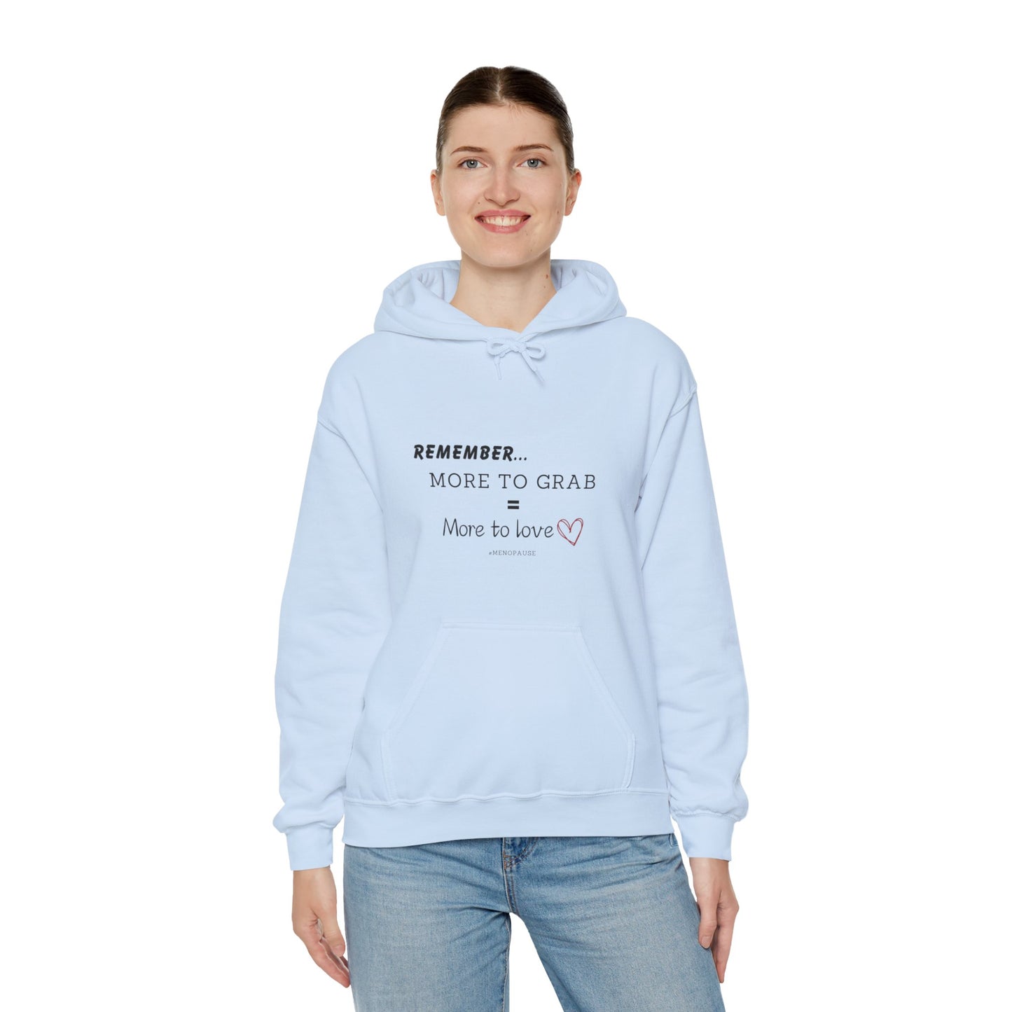 "More To Grab = More To Love, Menopause" Heavy Blend™ Hoodie Sweatshirt