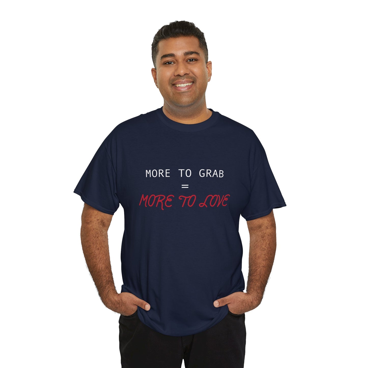 "More to Grab = More to Love" 100% Cotton T-Shirt (Unisex)