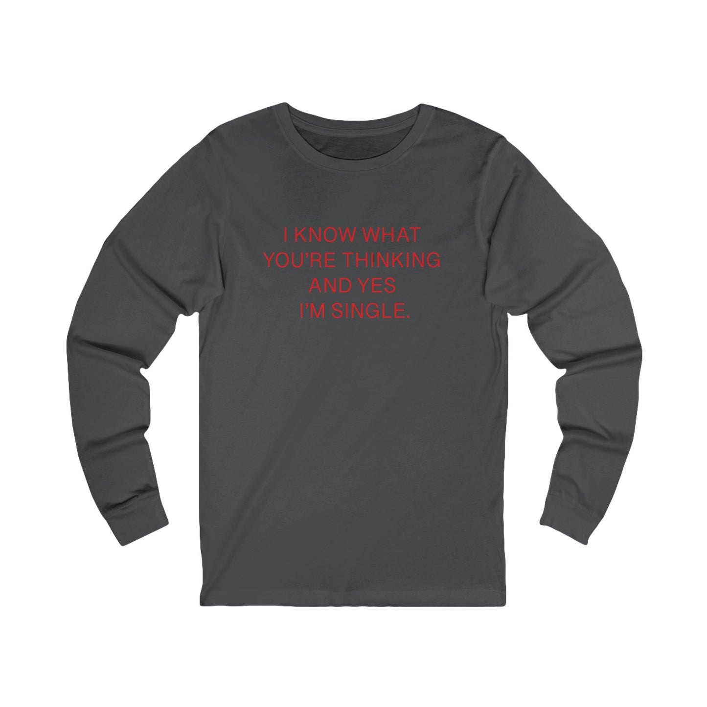 "I am Single" 100% Cotton Women's Long Sleeve Crew Neck T-Shirt