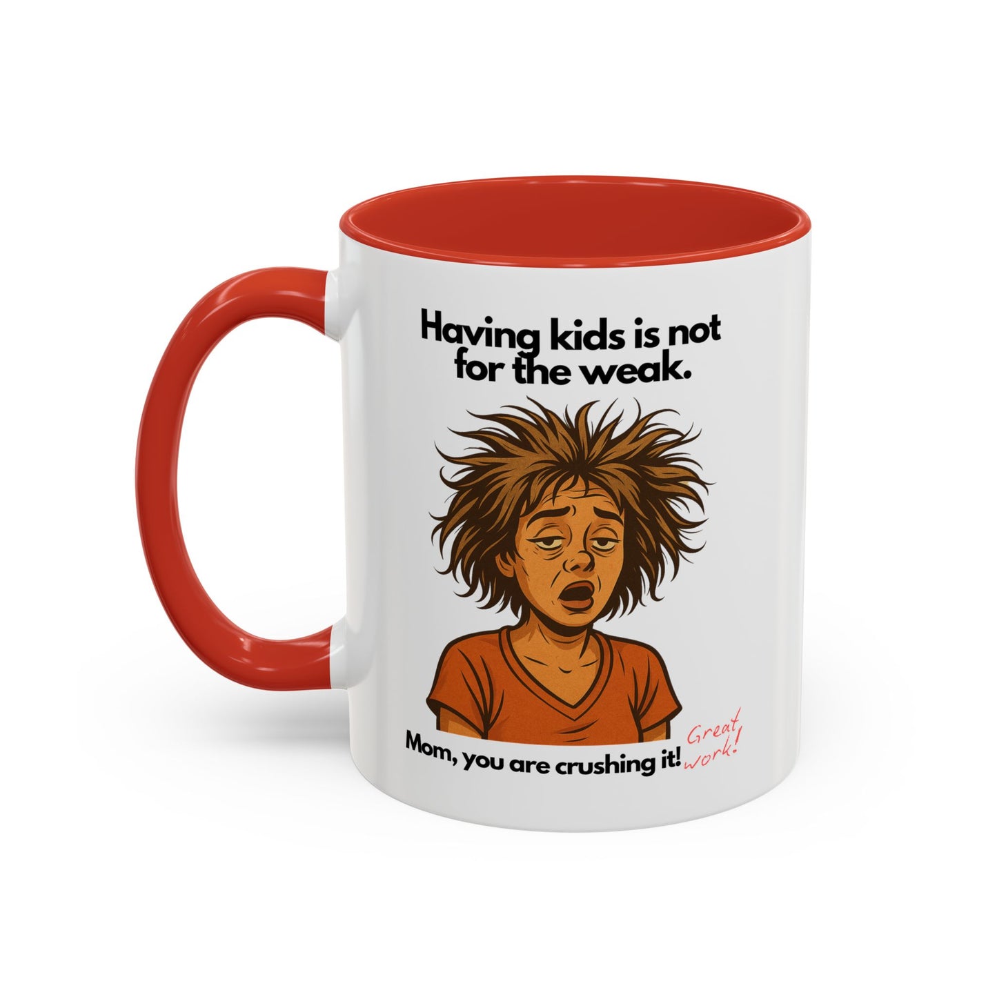 "Having Kids Is Not For The Weak" Accent Coffee Mug, 11 Oz and 15 Oz