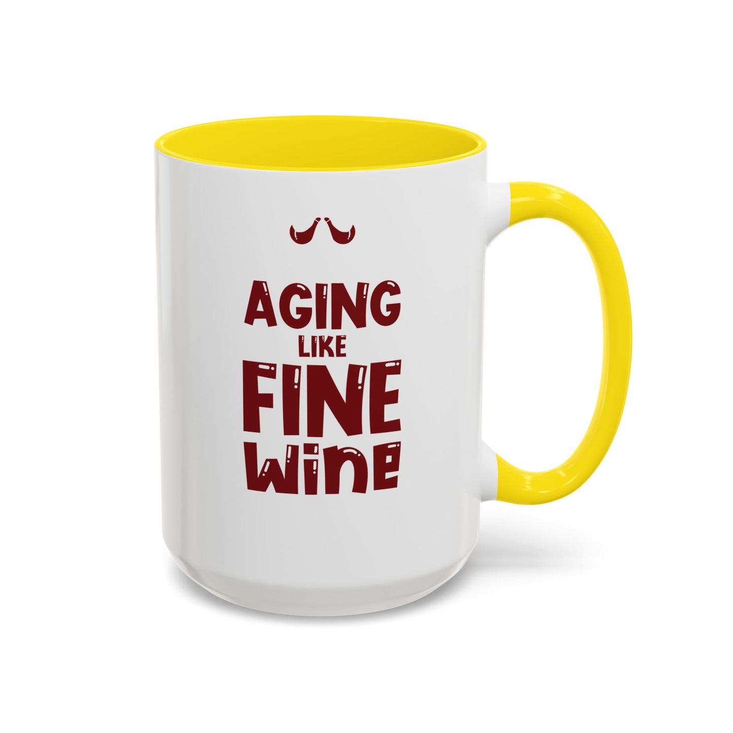"Aging Like Fine Wine" Accent Coffee Mug, 11 Oz and 15 Oz