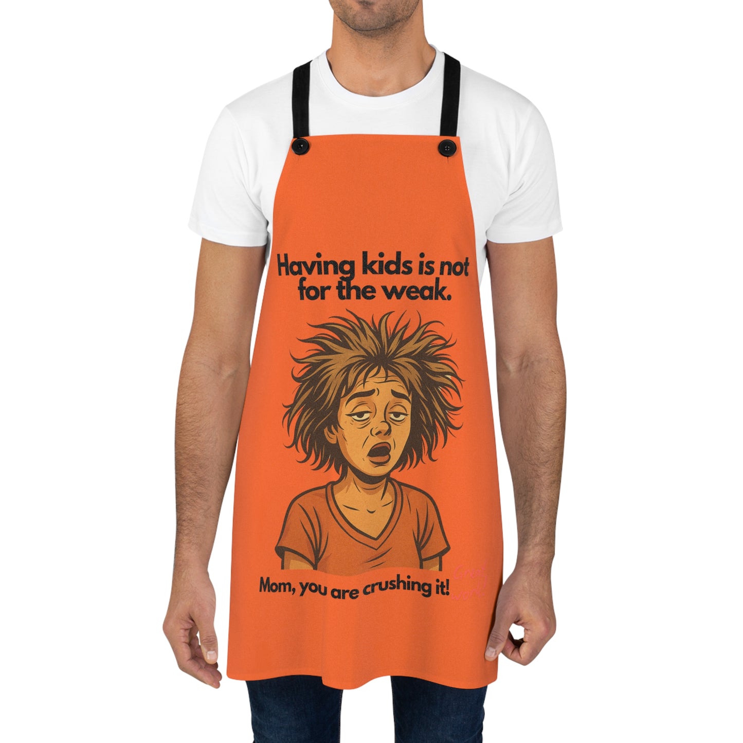 Mom Apron: "Having Kids Is Not For The Weak" - Orange