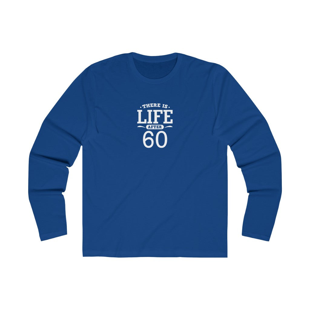 "There is Life After 60" 100% Cotton Men's Long Sleeve Crew Neck T-Shirt