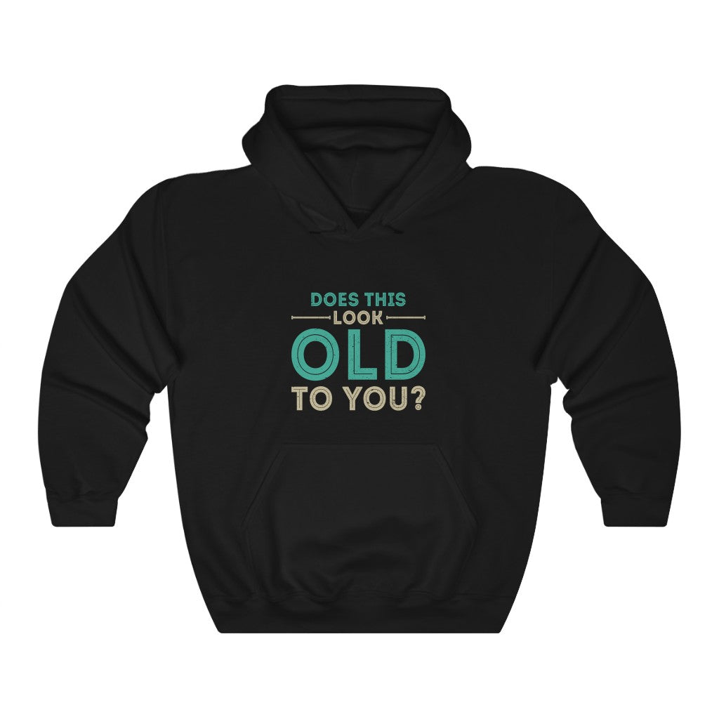 "Does This look Old To You?" Heavy Blend™ Hoodie Sweatshirt (Unisex)