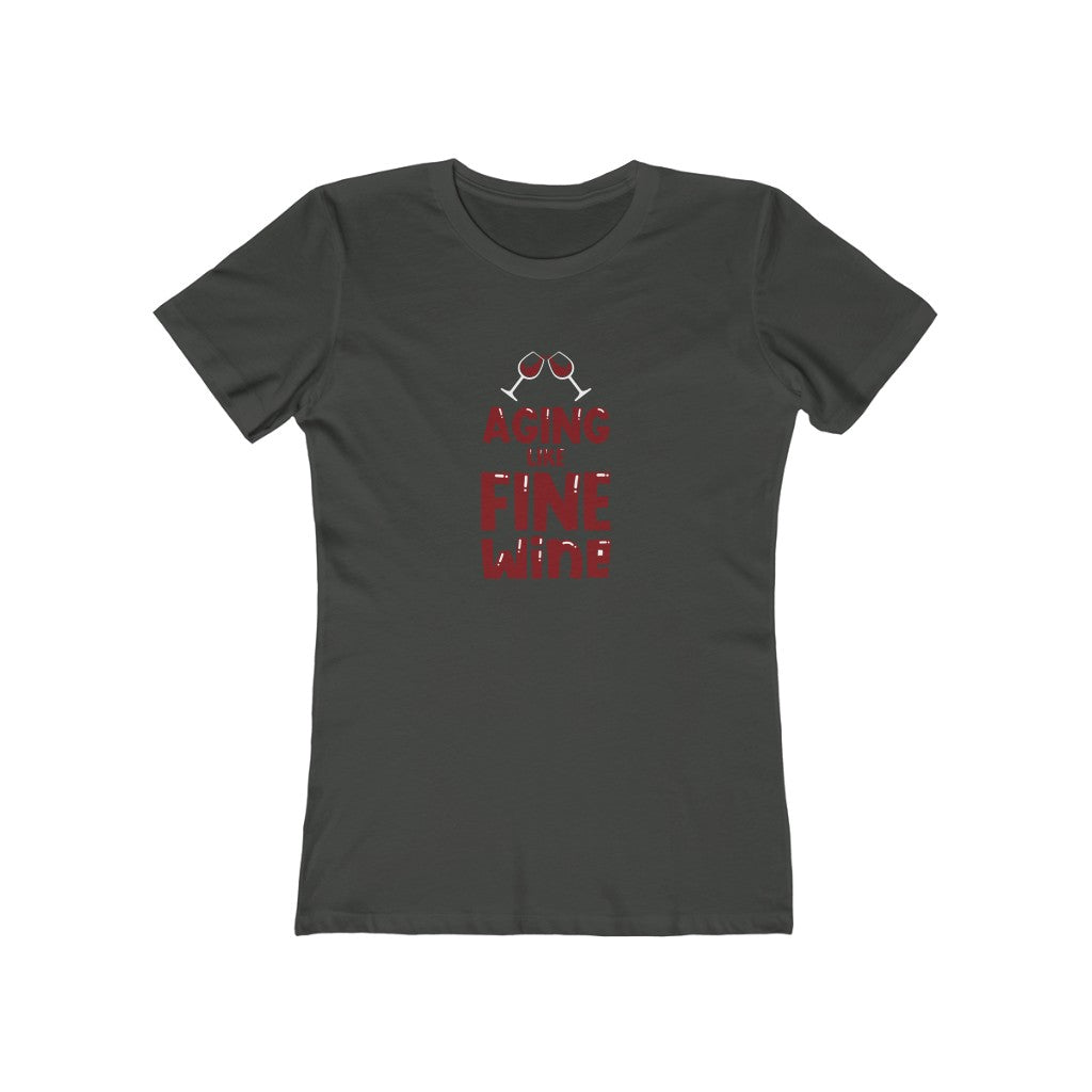 "Aging Like Fine Wine" 100% Cotton Women's Boyfriend T-Shirt