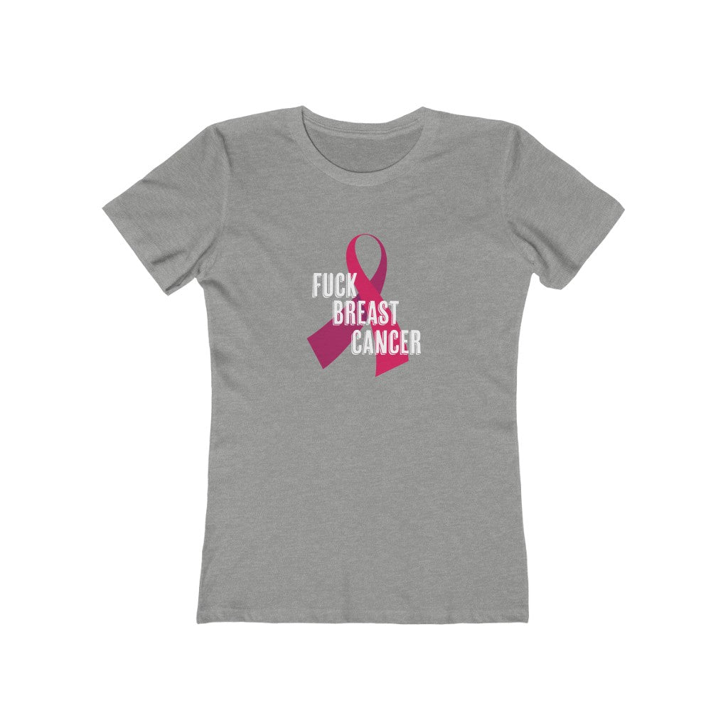 "Fuck Breast Cancer" 100% Cotton Women's Boyfriend T-Shirt