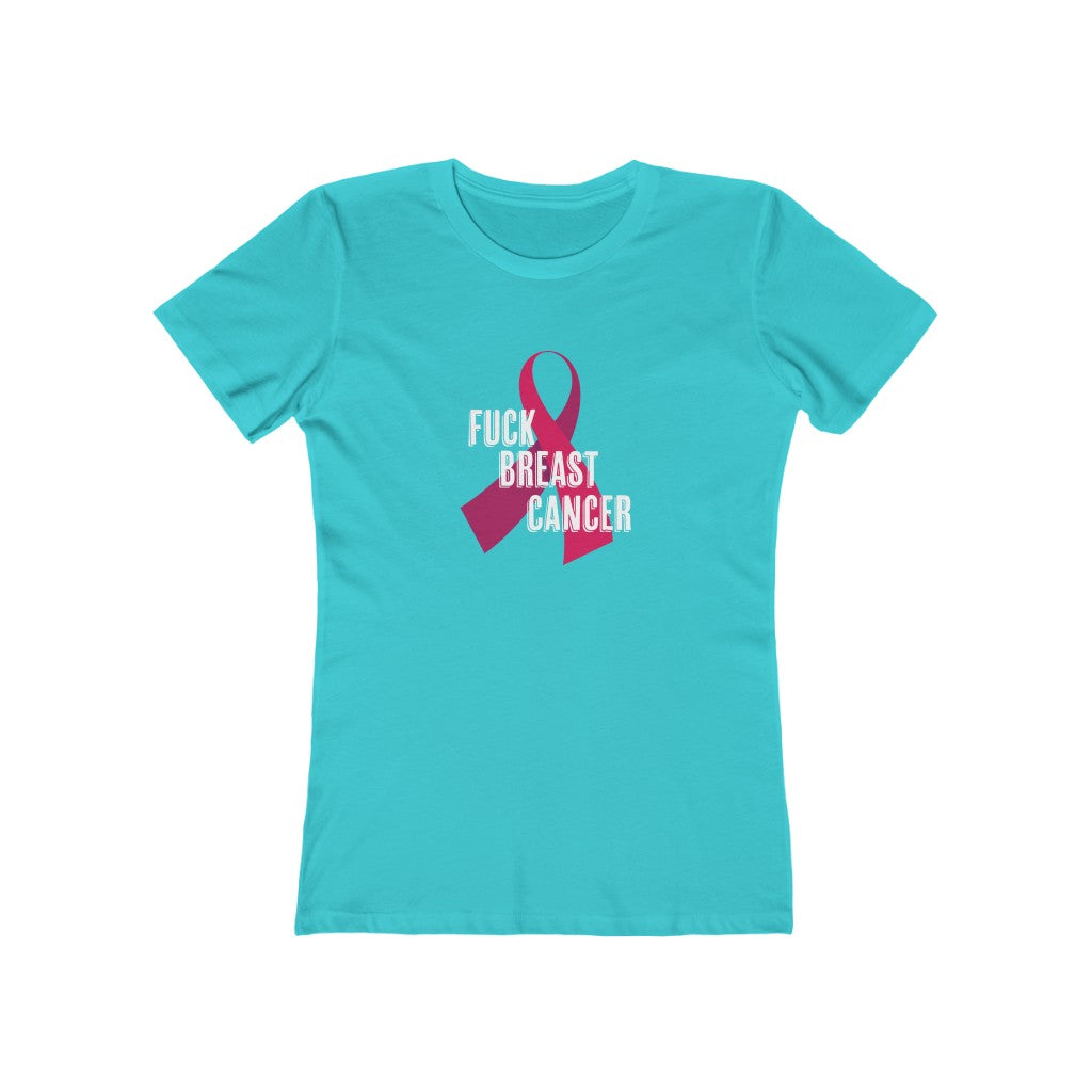 "Fuck Breast Cancer" 100% Cotton Women's Boyfriend T-Shirt