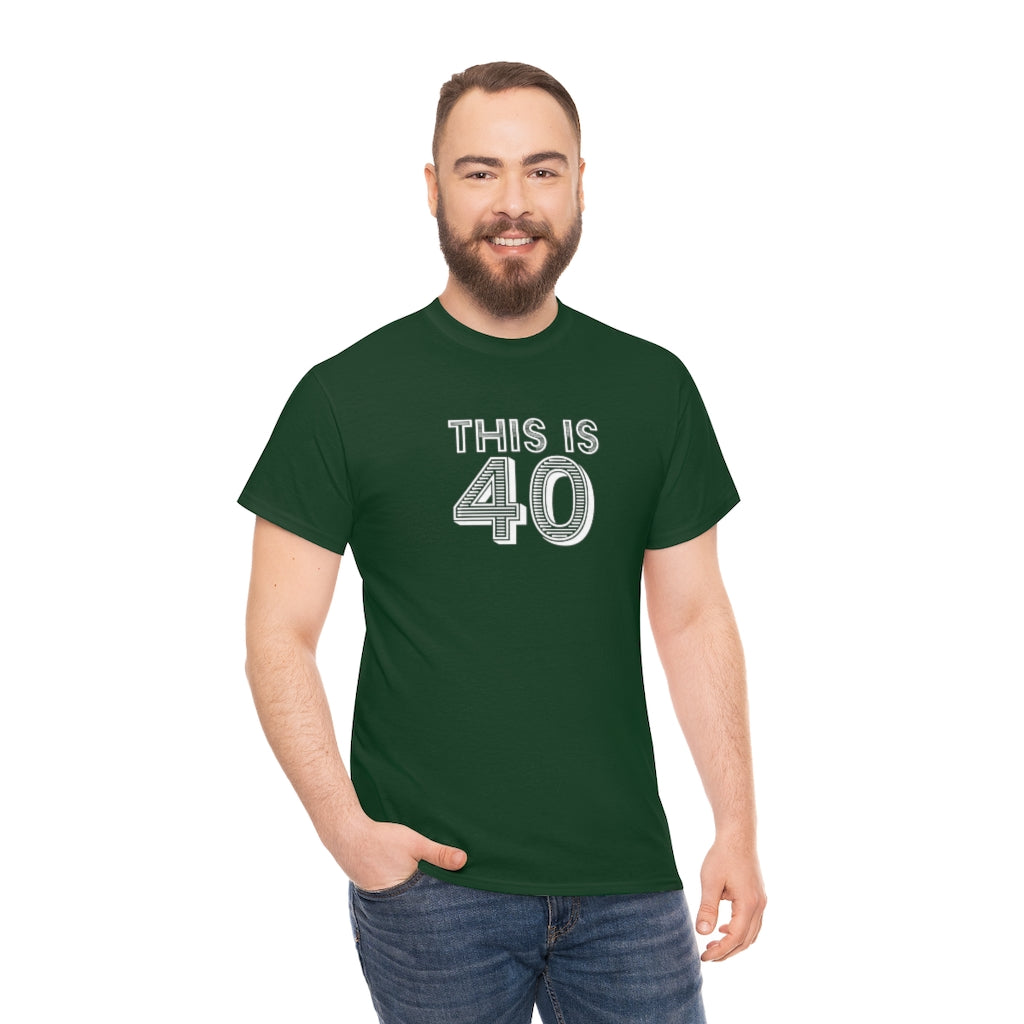 "This is 40" 100% Cotton T-Shirt (Unisex)
