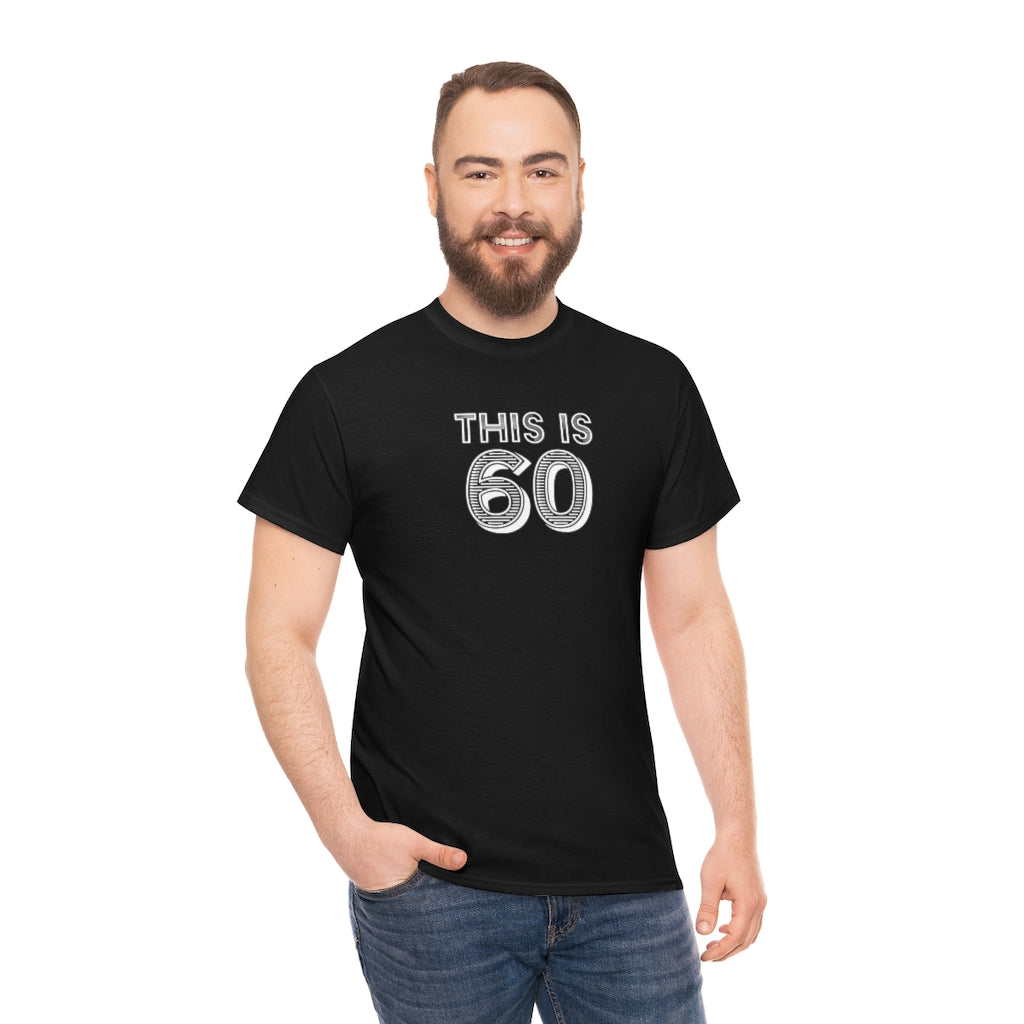 "This is 60" 100% Cotton T-Shirt (Unisex)