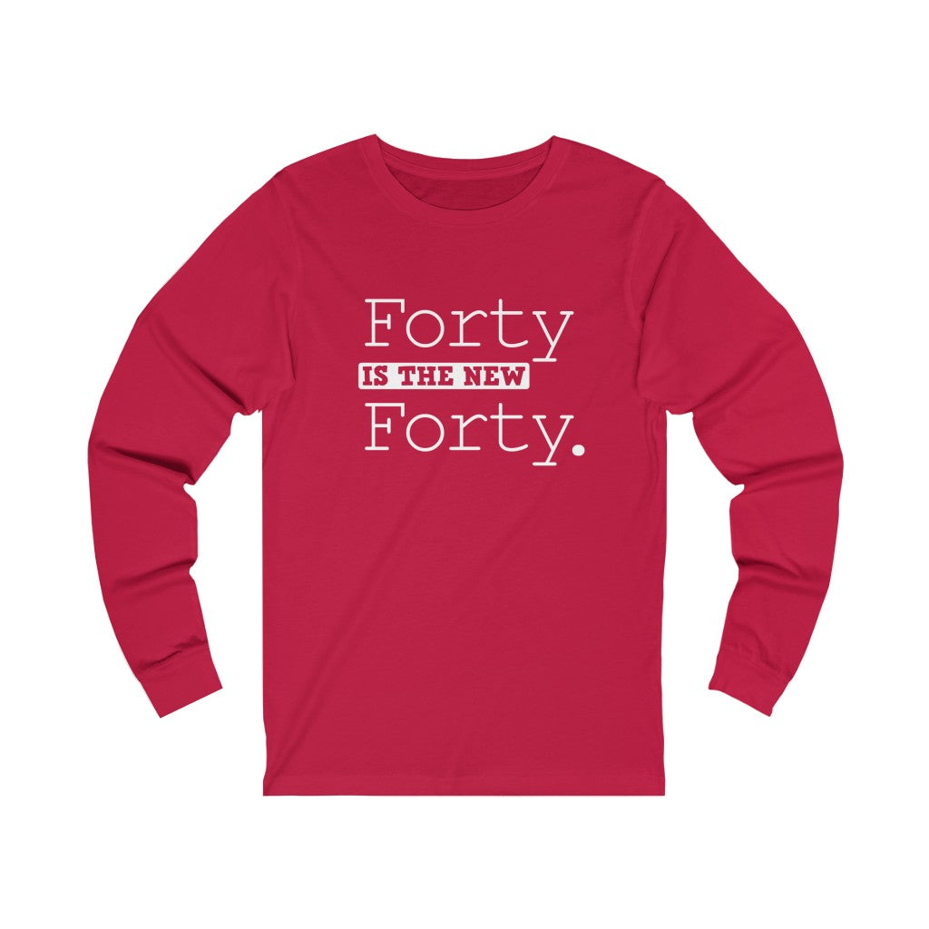 "Forty IS The New 40" 100% Cotton Long Sleeve Crew Neck T-Shirt