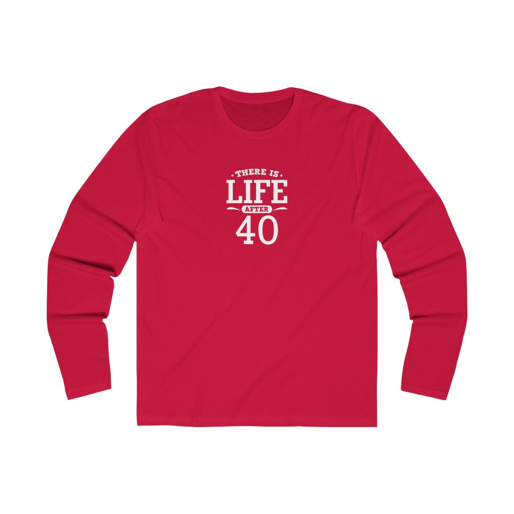 "There is Life After 40" 100% Cotton Men's Long Sleeve Crew Neck T-Shirt