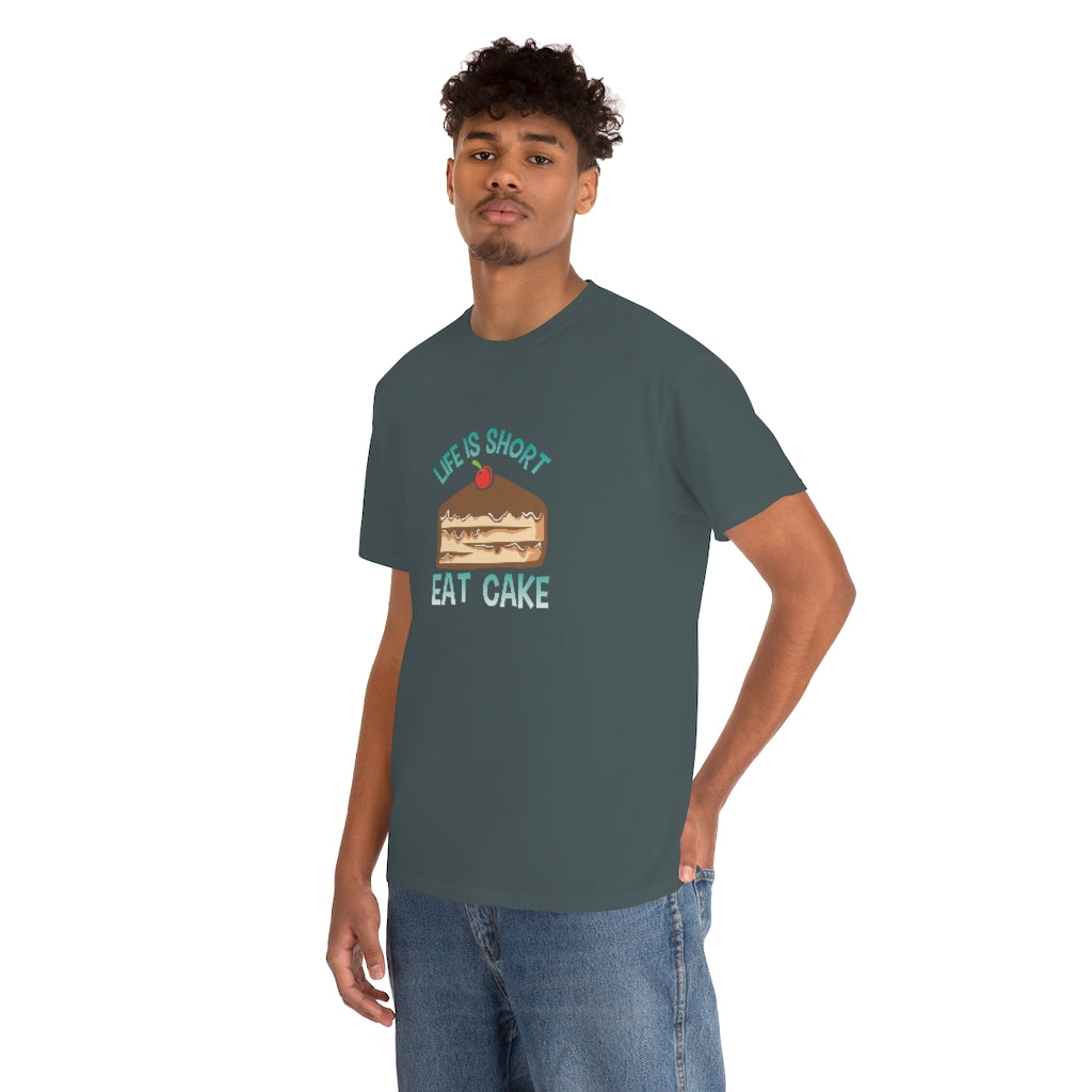 "Life Is Short, Eat Cake" 100% Cotton Adult T-Shirt (Unisex)