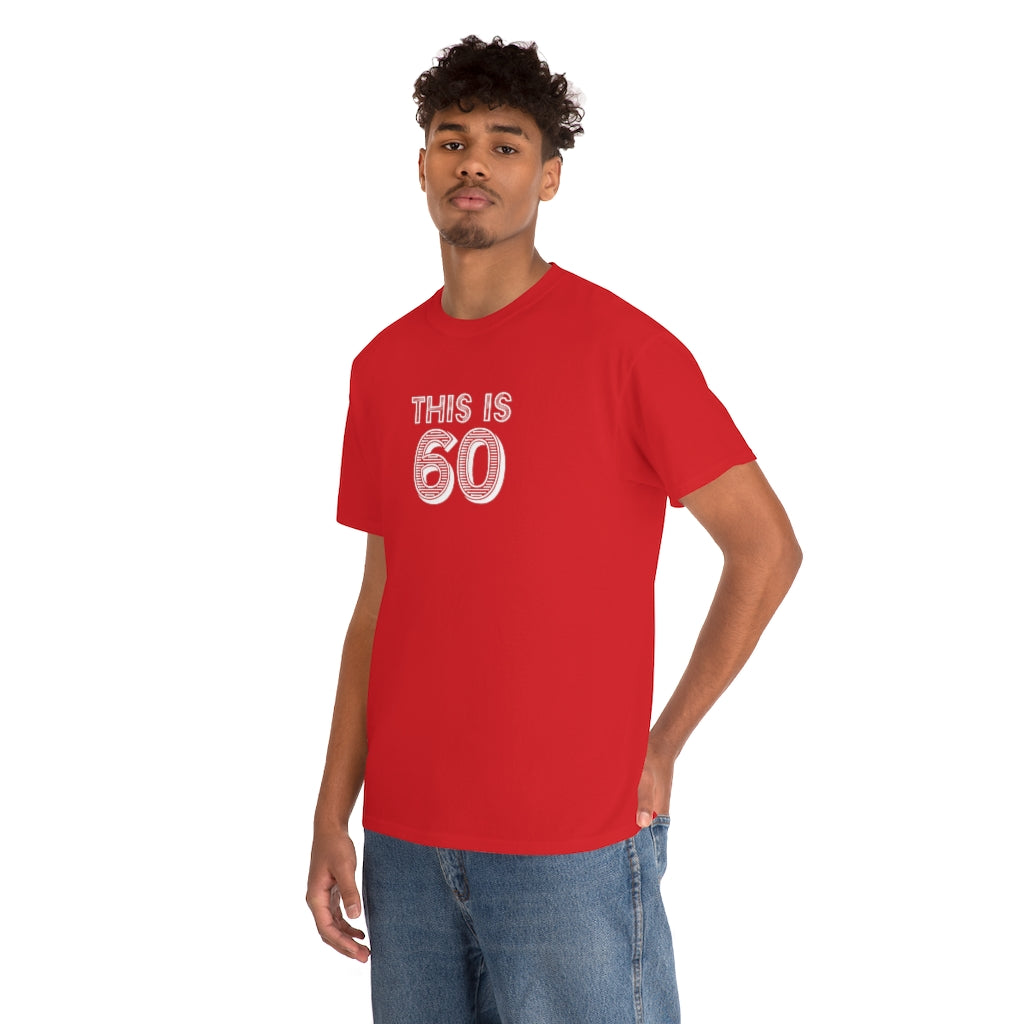 "This is 60" 100% Cotton T-Shirt (Unisex)