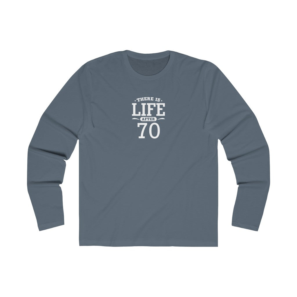 "There is Life After 70" 100% Cotton Men's Long Sleeve Crew Neck T-Shirt