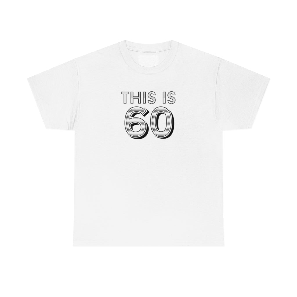 "This is 60" 100% Cotton T-Shirt (Unisex)