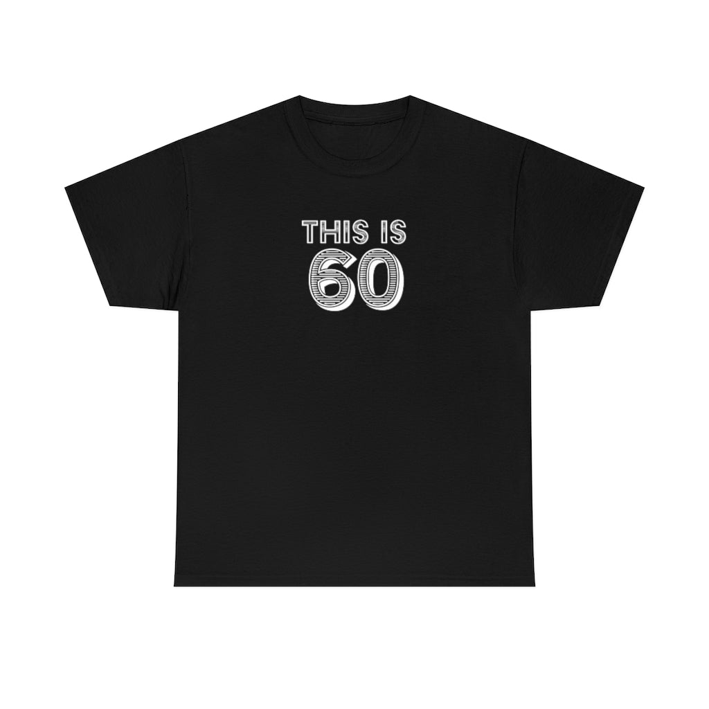 "This is 60" 100% Cotton T-Shirt (Unisex)