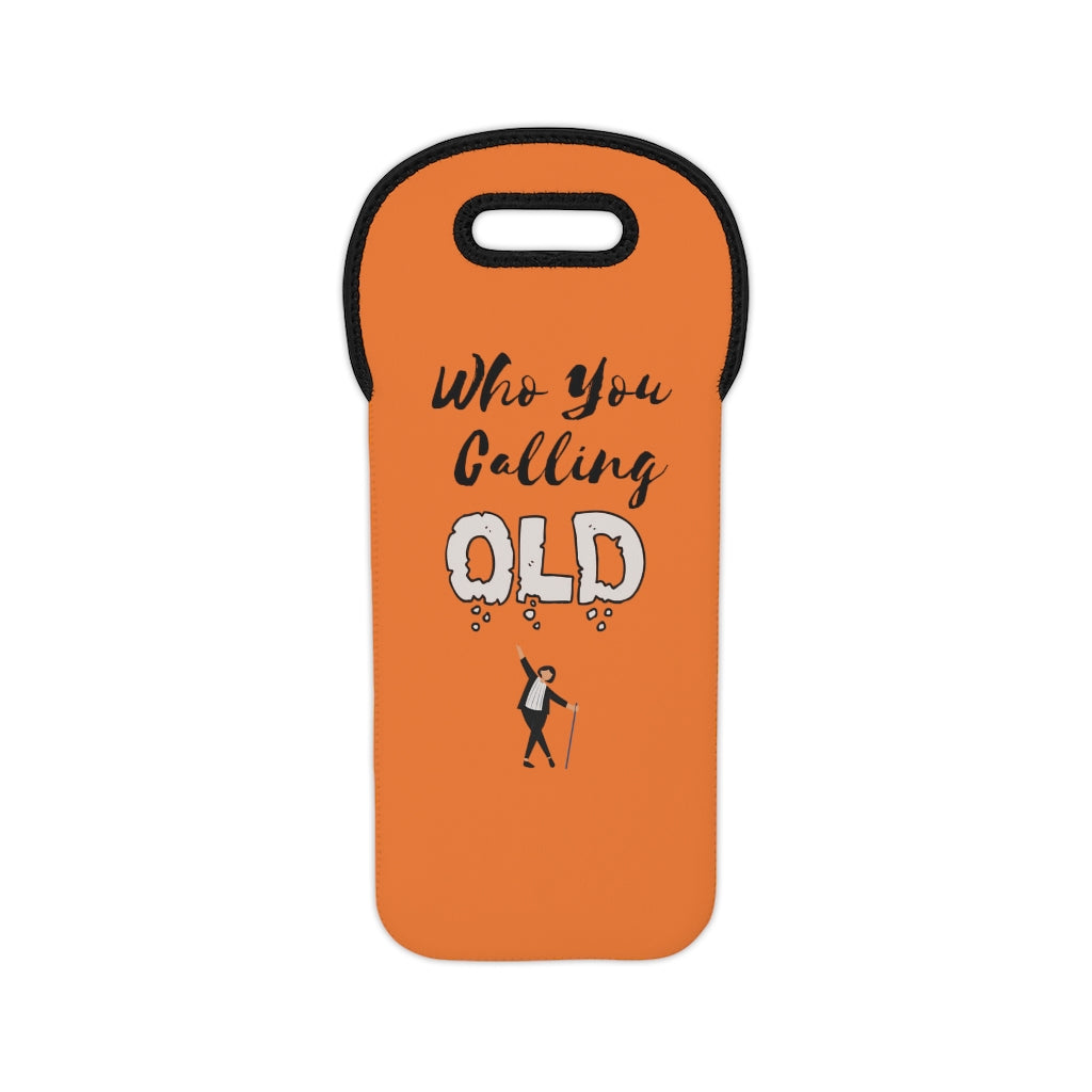"Who You Calling Old" Wine Tote Bag