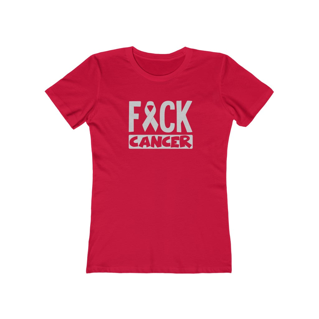 "Fuck Cancer" 100% Cotton Women's Boyfriend T-Shirt